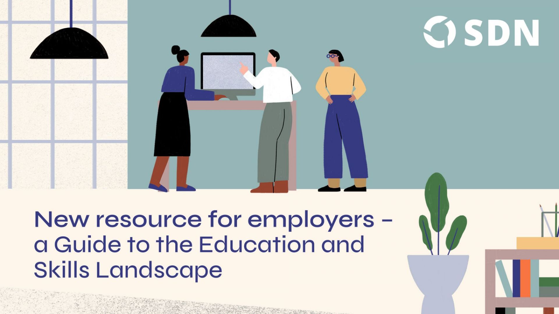 THE EDUCATION LANDSCAPE: A guide for employers.