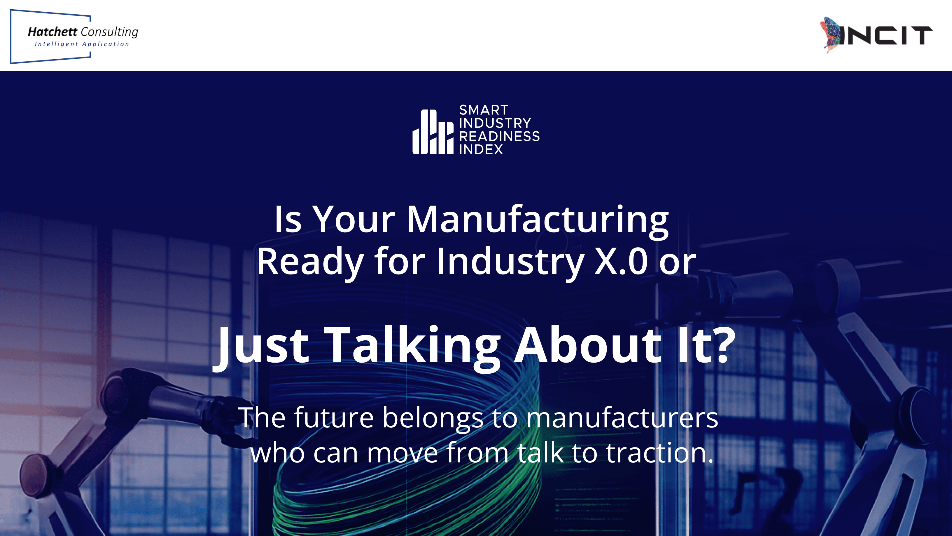 Industry X.0 – From Talk to Traction: What Should Manufacturers do Next?